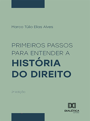 cover image of Primeiros Passos para Entender a História do Direito